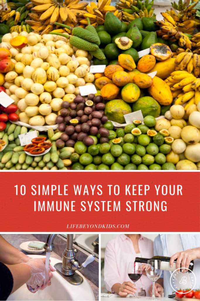 10 Simple Ways to Keep Your Immune System Strong