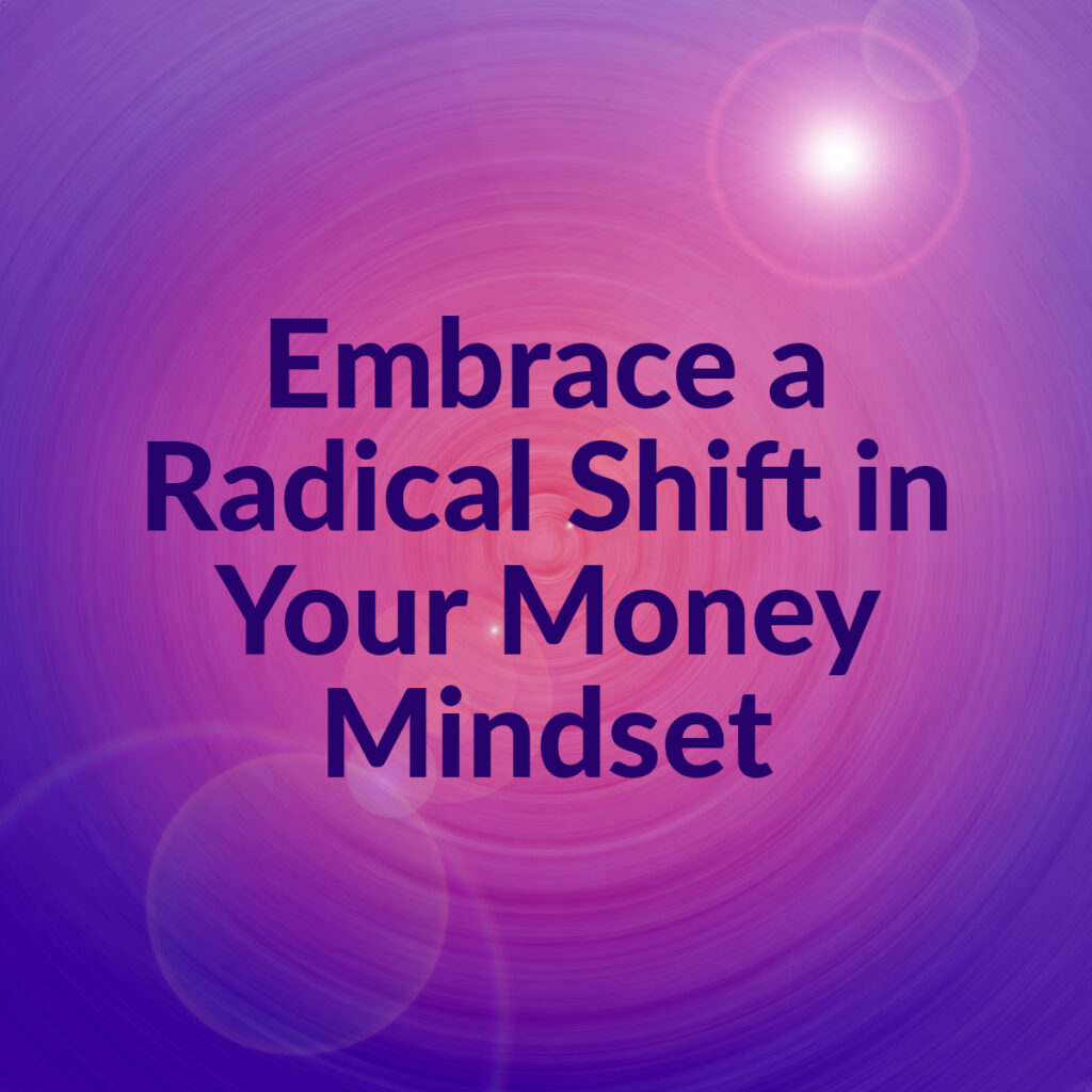 Purple tone background with quote "Embrace a Radical Shift in Your Money Mindset."